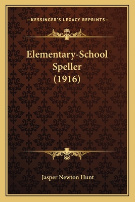 Elementary-School Speller (1916) 1164631063 Book Cover