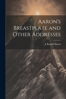 Aaron's Breastplate and Other Addresses 1022122355 Book Cover