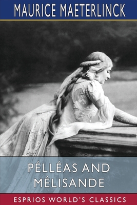 P?ll?as and M?lisande (Esprios Classics)            Book Cover