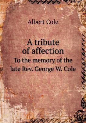 A tribute of affection To the memory of the lat... 551871260X Book Cover