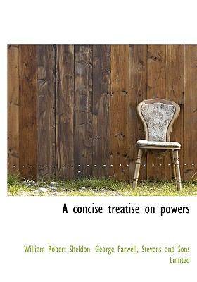 A Concise Treatise on Powers 1140078550 Book Cover