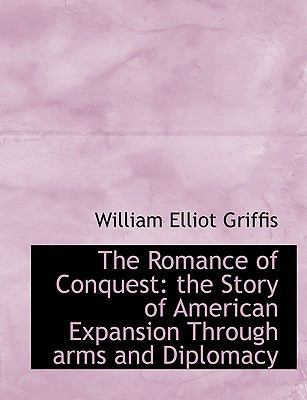 The Romance of Conquest: The Story of American ... 1113883731 Book Cover