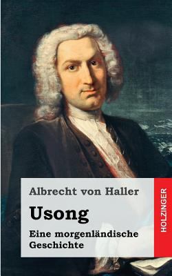 Usong: Eine Morgenländische Geschichte, in vier... [German] 1482557320 Book Cover