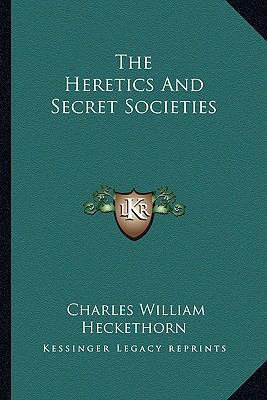The Heretics And Secret Societies 1162811692 Book Cover