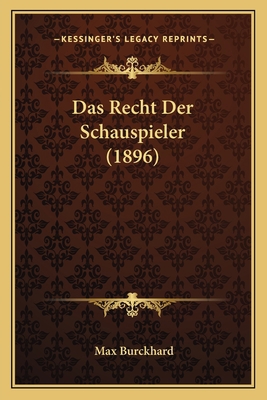 Das Recht Der Schauspieler (1896) [German] 1167432541 Book Cover
