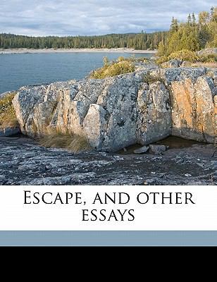 Escape, and Other Essays 1178402304 Book Cover