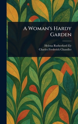 A Woman's Hardy Garden 102320245X Book Cover