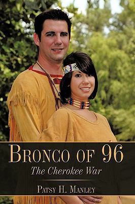Bronco of 96: The Cherokee War 1449095577 Book Cover