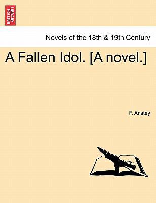 A Fallen Idol. [A Novel.] 1241575592 Book Cover