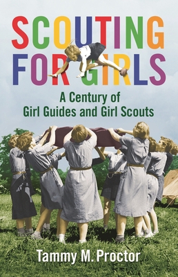 Scouting for Girls: A Century of Girl Guides an... 0313381143 Book Cover