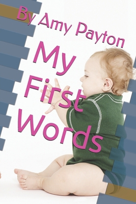 My First Words: By Amy Payton B0D9559PMG Book Cover
