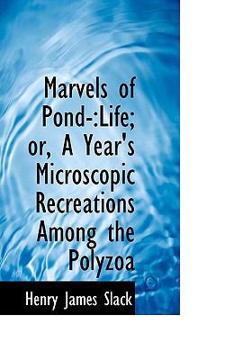 Marvels of Pond Life: A Year's Microscopic Recr... 0554674750 Book Cover