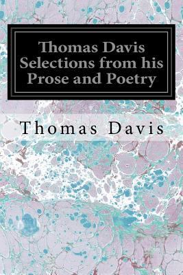 Thomas Davis Selections from his Prose and Poetry 1539308219 Book Cover