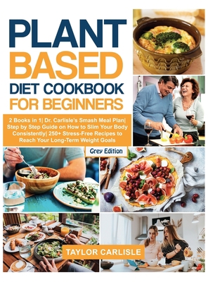 Plant Based Diet Cookbook for Beginners: 2 Book... 1802663274 Book Cover