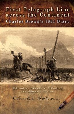 First Telegraph Line Across the Continent: Char... 0933307322 Book Cover