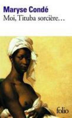 Moi, Tituba Sorciere--: Noire de Salem [French] 2070379299 Book Cover