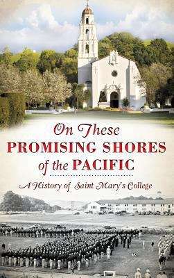 On These Promising Shores of the Pacific: A His... 1540222675 Book Cover