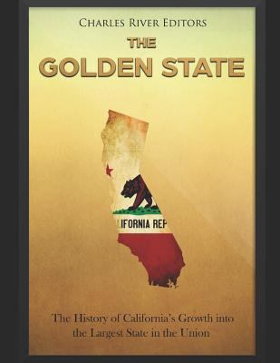 The Golden State: The History of California's G... 1794242791 Book Cover