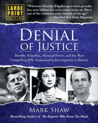 Denial of Justice: Dorothy Kilgallen, Abuse of ... [Large Print] 1642931659 Book Cover