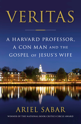 Veritas: A Harvard Professor, a Con Man and the... 0385542585 Book Cover