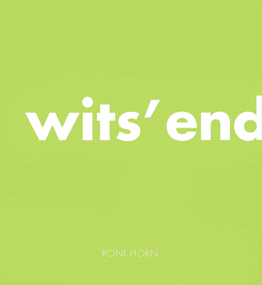 Roni Horn: Wits' End 3906915654 Book Cover