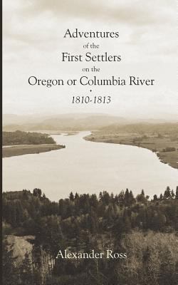 Adventures of the First Settlers on the Oregon ... 163391674X Book Cover