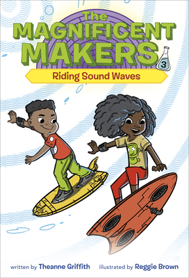The Magnificent Makers #3: Riding Sound Waves 0593123115 Book Cover