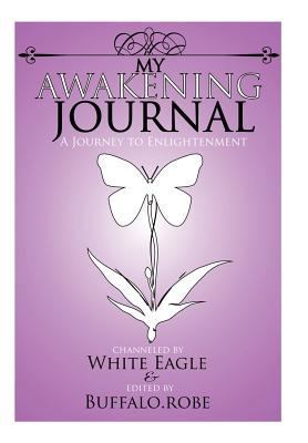 My Awakening Journal: A Journey to Enlightenment 1463437994 Book Cover