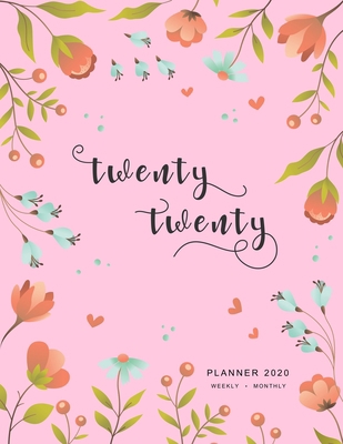 Twenty Twenty, Planner 2020 Weekly Monthly: 8.5... 170180056X Book Cover