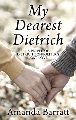 My Dearest Dietrich: A Novel of Dietrich Bonhoe... [Large Print] 1432871927 Book Cover