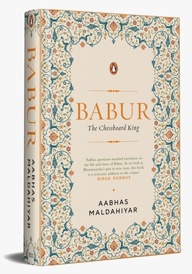 Babur: The Chessboard King 0670099546 Book Cover