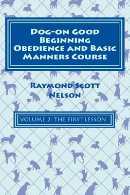 Dog-On Good Beginning Obedience and Basic Manne... 1533153655 Book Cover