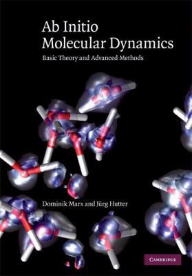 Ab Initio Molecular Dynamics: Basic Theory and ... 0521898633 Book Cover