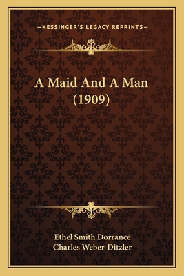 A Maid And A Man (1909) 1164536656 Book Cover