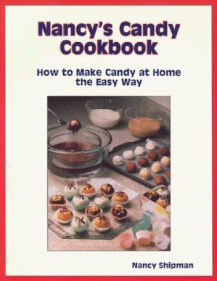 Nancy's Candy Cookbook: How to Make Candy at Ho... 1877810657 Book Cover