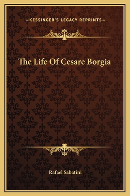 The Life Of Cesare Borgia 1169314708 Book Cover