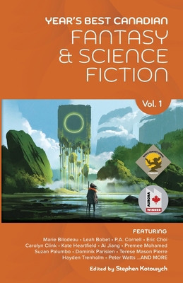 Year's Best Canadian Fantasy and Science Fictio... 0993937594 Book Cover