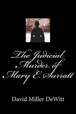 The Judicial Murder of Mary E. Surratt 1548117501 Book Cover