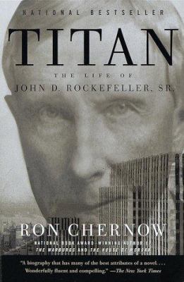 Titan: The Life of John D. Rockefeller, Sr. 0679757031 Book Cover