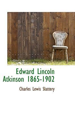 Edward Lincoln Atkinson 1865-1902 1110843968 Book Cover