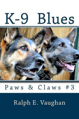 K-9 Blues: Paws & Claws #3 1494488612 Book Cover