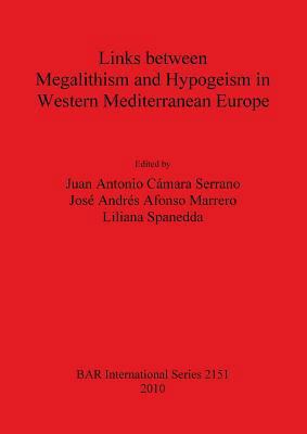 Links between Megalithism and Hypogeism in West... 1407306928 Book Cover