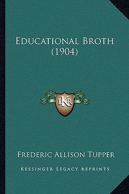 Educational Broth (1904) 1164628690 Book Cover