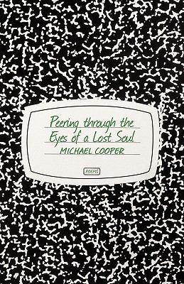 Peering Through the Eyes of a Lost Soul 1450248004 Book Cover