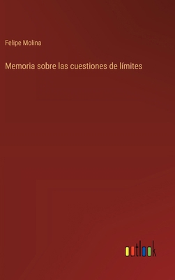 Memoria sobre las cuestiones de límites [Spanish] 3368039180 Book Cover