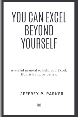 You can excel beyond yourself: A useful manual ... B0B93C1MQJ Book Cover