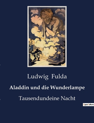 Aladdin und die Wunderlampe: Ein Märchen aus Ta... [German] B0BQZLGF3R Book Cover