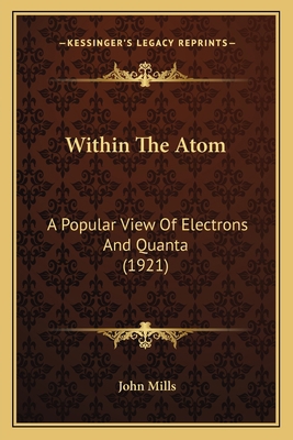 Within The Atom: A Popular View Of Electrons An... 1165150115 Book Cover