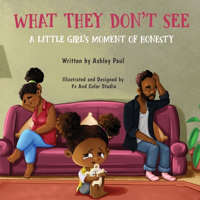 What They Don't See: A Little Girl's Moment of ... 0578775468 Book Cover