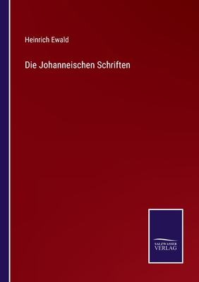 Die Johanneischen Schriften [German] 3375083483 Book Cover